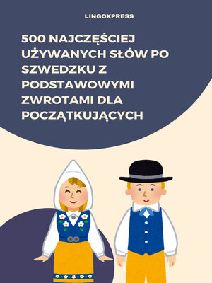 cover image of 500 Najczęściej Używanych Słów po Szwedzku z Podstawowymi Zwrotami dla Początkujących